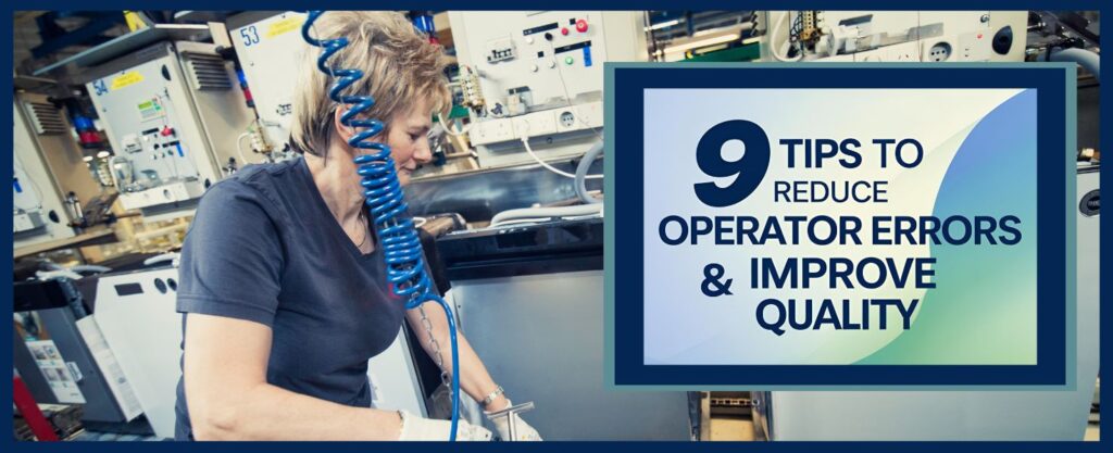 9 tips to reduce factory worker errors