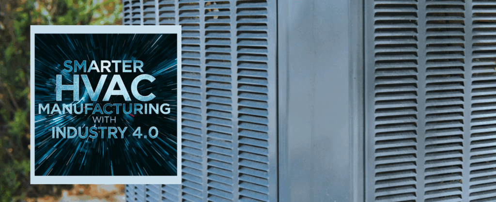 Smarter HVAC Manufacturing